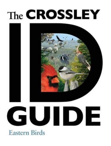 The Crossley ID Guide: Eastern Birds By Richard Crossley at Northwest Nature Shop in Ashland Oregon