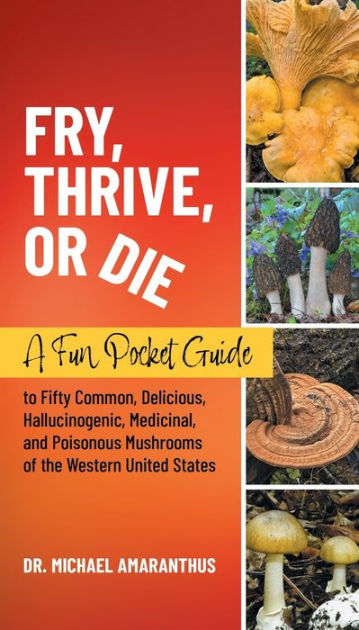 Fry, Thrive, or Die by Michael Amaranthus
